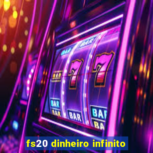 fs20 dinheiro infinito